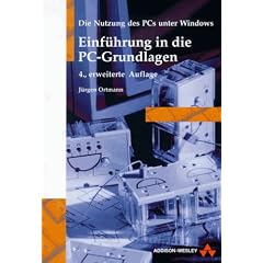 Einf�hrung in die PC - Grundlagen. Die Nutzung des PCs unter Windows