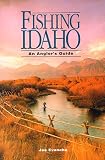 Fishing Idaho, An Angler s Guide