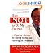 How Not to Be My Patient: A Physician's Secrets for Staying Healthy and Surviving Any Diagnosis