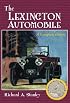 The Lexington Automobile: A Complete History