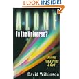 Alone in the Universe?: Aliens, the X-Files and God by David Wilkinson