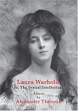 Laura Warholic: or The Sexual Intellectual