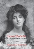 Laura Warholic: Or, The Sexual Intellectual