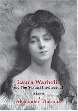 Laura Warholic: or The Sexual Intellectual