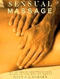 Sensual Massage: An Intimate and Practical Guide to the Art of Touch