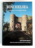Winchelsea : a port of stranded pride : principally telling the story of the ancient town during the nineteenth and twentieth centuries