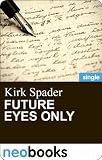 Future Eyes Only (neobooks Singles): Eine Geschichte um besondere Worte