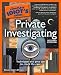 The Complete Idiot's Guide to Private Investigating [COMP IDIOTS GT PRIVATE INVESTI]