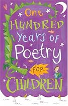 One Hundred Years of Poetry for Children