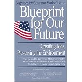 Blueprint for Our Future: Creating Jobs, Preserving the Environment : The Report to Governor Mario Cuomo by the East End Economic & Environmental Tas
