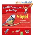 V�gel erkennen und bestimmen: Kinder entdecken die Natur
