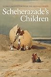 Scheherazade's children : global encounters with The Arabian Nights
