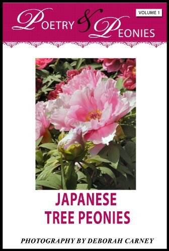 Poetry and Peonies: Japanese Tree Peonies (Poetry and Peonies: Coffee Table Books)