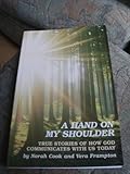 A hand on my shoulder : true stories of how God communicates with us today