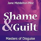 shame  guilt masters of disguise