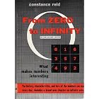 From Zero to Infinity: What Makes Numbers Interesting by  Constance Reid
