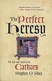 The Cathars : dualist heretics in Languedoc in the high Middle Ages