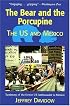 The Bear and the Porcupine: The U.S. and Mexico