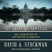The Great Deformation: The Corruption of Capitalism in America | [David Stockman]