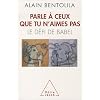 Parle � ceux que tu n'aimes pas