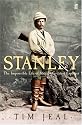 Stanley: The Impossible Life of Africa's Greatest Explorer