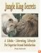 Jungle King Secrets: A Libido-Liberating Lifestyle For Superior Sexual Satisfaction