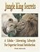   - Jungle King Secrets: A Libido-Liberating Lifestyle For Superior Sexual Satisfaction
