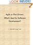 Agile or Plan-Driven: What's Best for Software Development?