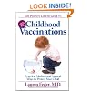 The Parents' Concise Guide to Childhood Vaccinations: From Newborns to Teens, Practical Medical and Natural Ways to Protect Your Child