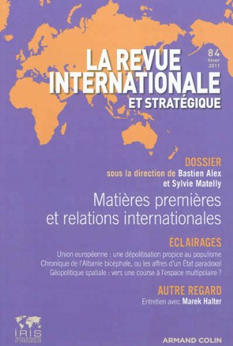 Matières premières et relations internationales: Revue internationale et stratégique, nº84 (4/2011)