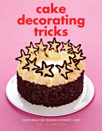 Buy Cake Decorating Tricks: Clever Ideas for Creating Fantastic Cakes