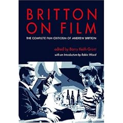Britton on Film: The Complete Film Criticism of Andrew Britton (Contemporary Approaches to Film and Television)