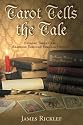 Tarot Tells the Tale: Explore Three Card Readings Through Familiar Stories