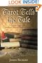 Tarot Tells the Tale: Explore Three Card Readings Through Familiar Stories