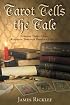 Tarot Tells the Tale: Explore Three Card Readings Through Familiar Stories