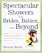 Book Spectacular Showers for Brides, Babies, and Beyond