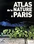 Atlas de la nature � Paris