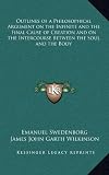 Outlines of a Philosophical Argument on the Infinite and the Final Cause of Creation and on the Intercourse Between the Soul and the Body