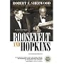 Roosevelt and Hopkins: An Intimate History