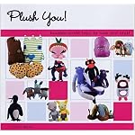 Plush You!: Lovable Misfit Toys to Sew and Stuff book cover