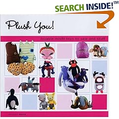 Plush You!: Lovable Misfit Toys to Sew and Stuff