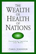 The Wealth or Health of Nations: Transforming Capitalism from Within