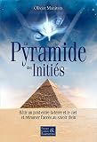 La pyramide des initi�s - B�tir un pont entre la terre et le ciel