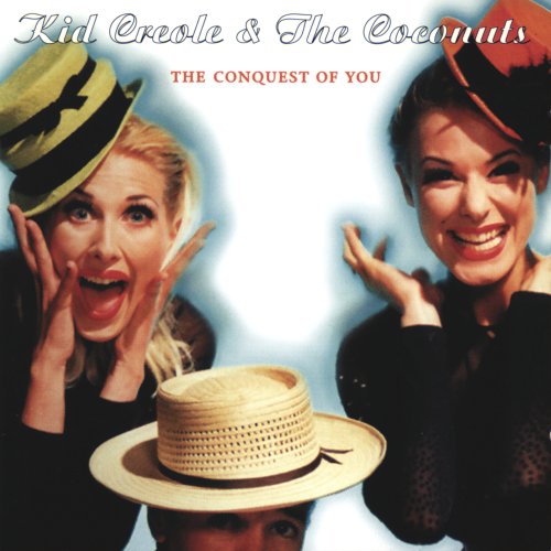 Kid Creole & the Coconuts - The Conquest of You - Zortam Music