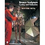 Bronze Sculpture Casting & Patination: Mud Fire Metal book cover
