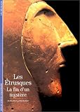 Les Etrusques : La Fin d'un myst�re ?