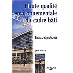 Haute qualit� environnementale du cadre b�ti. : Enjeux et pratiques