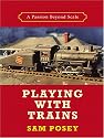 Playing With Trains: A Passion Beyond Scale