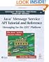 Java™ Message Service API Tutorial and Reference: Messaging for the J2EE™ Platform