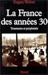La France des ann�es 30. Tourments et...